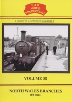B & R No. 38 DVD North Wales Branches