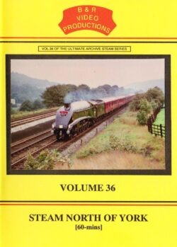 B & R No.36 DVD Steam North of York