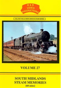 B & R No.27 DVD South Midlands Steam Memories