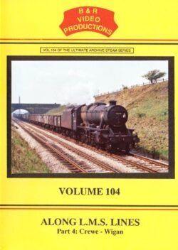 B & R No. 104 DVD Along LMS Lines Part 4
