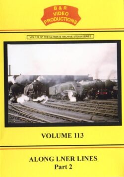 B & R No. 113 DVD Along LNER Lines Part 2