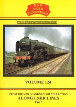 B & R No. 124 DVD Along LNER Lines Part 3