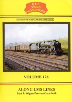 B & R No. 126 DVD Along LMS Lines Part 5