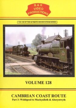 B & R No. 128 DVD Cambrian Coast Route Part 3