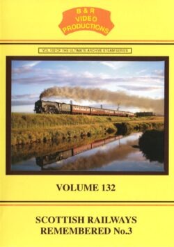 B & R No. 132 DVD Scottish Railways Remembered No.3