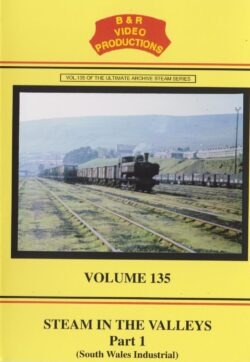 B & R No. 135 DVD Steam In The Valleys (South Wales Industrial) Part 1