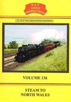 B & R No. 136 DVD Steam To North Wales