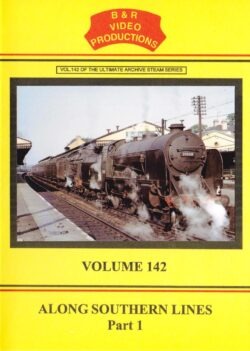 B & R No.142 DVD Along Southern Lines Part 1