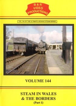 B & R No. 144 DVD Steam In Wales And The Borders Part 1