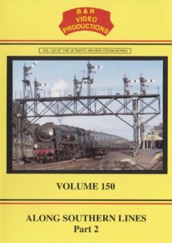 B & R No. 150 DVD Along Southern Lines Part 2