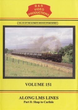 B & R No. 151 DVD Along LMS Lines Part 8: Shap To Carlisle