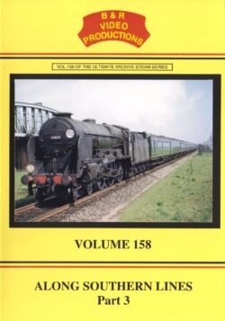 B & R No. 158 DVD Along Southern Lines Part 3