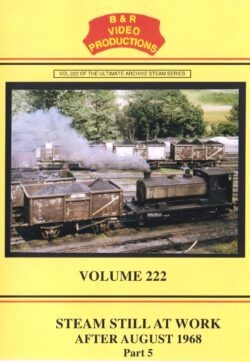 B & R No. 222 DVD Steam Still at Work After 1968 - Part 5