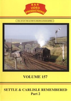 B & R No. 157 DVD Settle And Carlisle Remembered Part 2