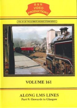 B & R No. 161 DVD Along LMS Lines Part 9: Onwards To Glasgow