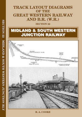 Midland & South Western Junction Section 22 - Track Layout Diagrams G.W.R. & B.R. (W.R.)
