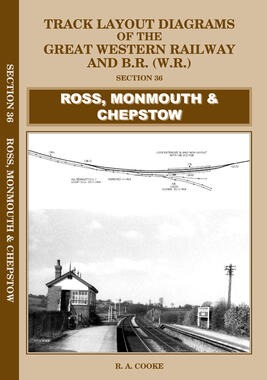 Ross,Monmouth & Chepstow Section 36 - Track Layout Diagrams of The Great Western Railway & B.R. (W.R.)