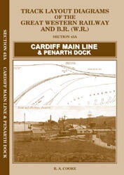 Cardiff Mainline & Penarth Dock Section 43A-Track Layout Diagrams of The G.W.R. & B.R. (W.R.)