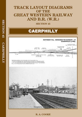 Caerphilly Section 45 - Track Layout Diagrams of The Great Western Railway & B.R. (W.R.)