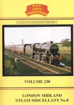 B & R No. 230 DVD, London Midland Steam Miscellany No. 8