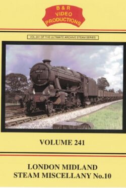B & R No. 241 DVD, London Midland Steam Miscellany No.10