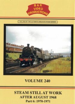 B & R No. 240 DVD, Steam Still at Work After August 1968, Part 6 1970-1971