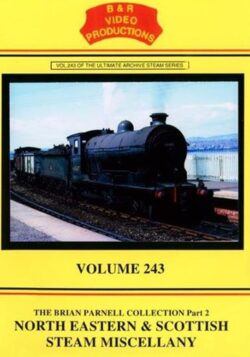 B & R No. 243 DVD, North Eastern & Scottish Steam Miscellany - The Brian Parnell Collection Part 2
