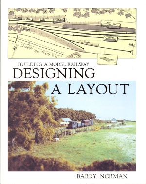 Designing a Layout - Building a Model Railway by Barry Norman