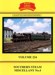 B & R No. 224 DVD, Southern Steam Miscellany No. 4