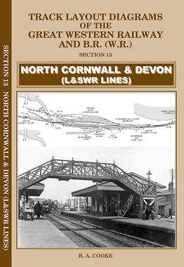 North Cornwall & Devon (L & SWR Lines) Section 13 - Track Layout Diagrams of The G.W.R. & (W.R.)