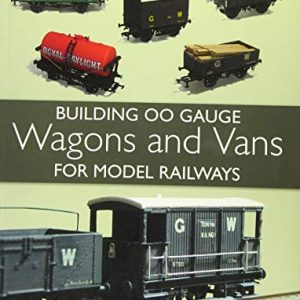 Building 00 Gauge Wagons & Vans - For Model Railways by David Tisdale