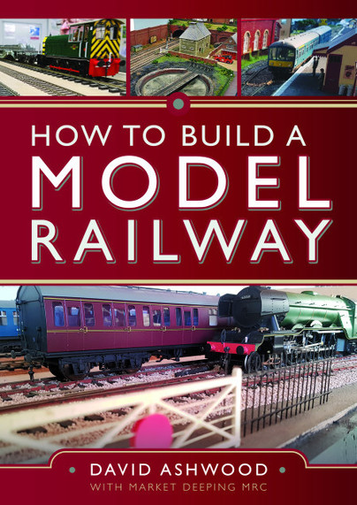 How To Build A Model Railway - By David Ashwood With Market Deeping MRC