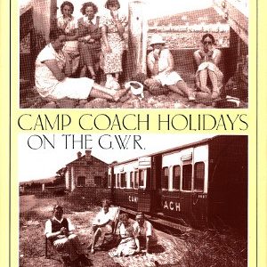 Camp Coach Holidays On The G.W.R. By Mike Fenton
