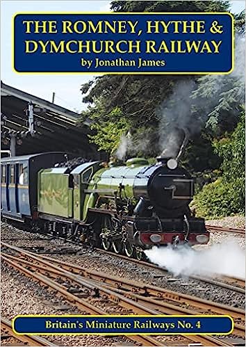 The Romney, Hythe & Dymchurch Railway - Britain's Miniature Railways No.4 by Johnathan James