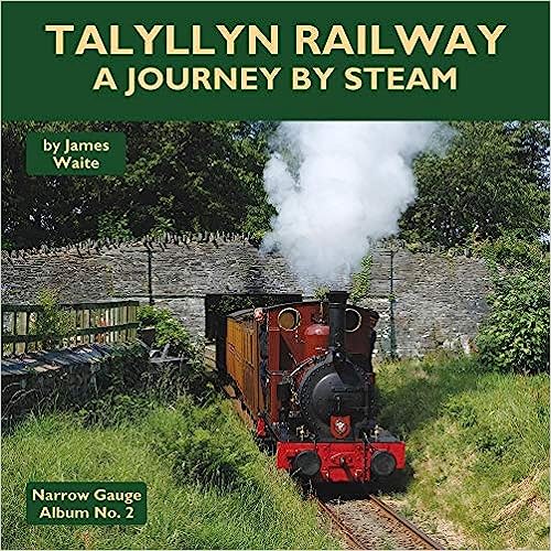 Talyllyn Railway - A Journey By Steam: Narrow Gauge Album No. 2 By James Waite