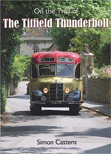 On the Trail of The Titfield Thunderbolt by Simon Castens