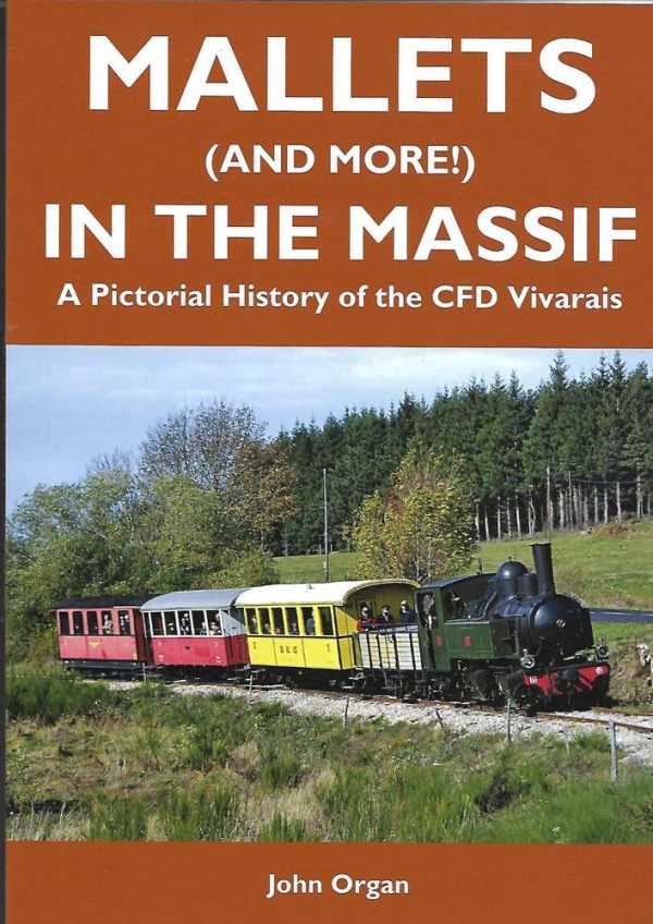 Mallets (and more!) In The Massif - A Pictorial History Of The CFD Vivarais by John Organ