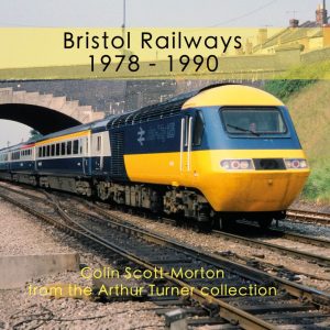 Bristol Railways 1978 - 1990 - Colin Scott-Morton From The Arthur Turner Collection
