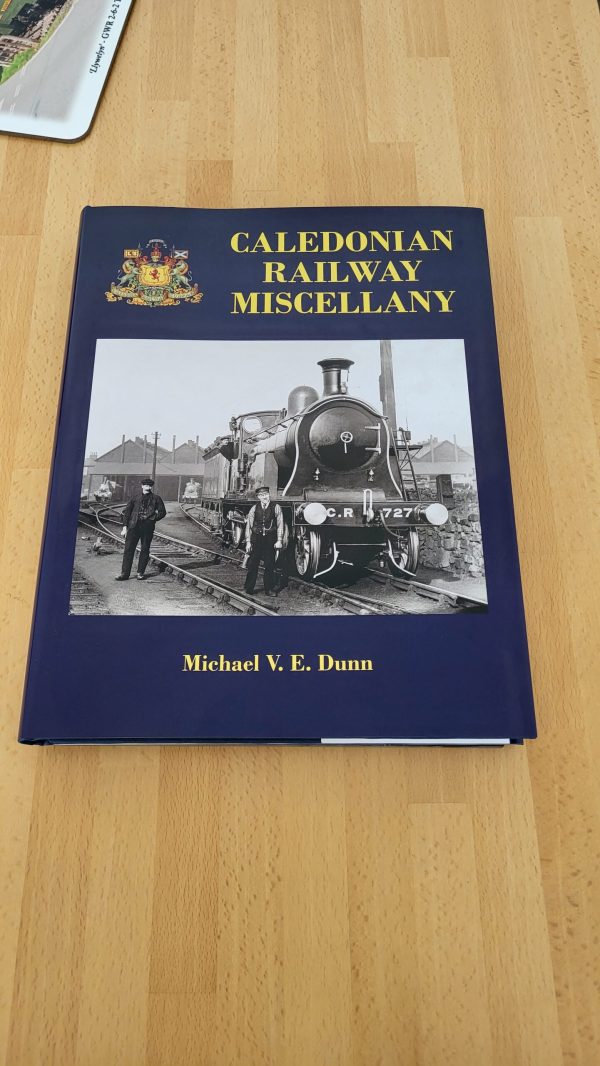 Caledonian Railway Miscellany by Michael V.E.Dunn