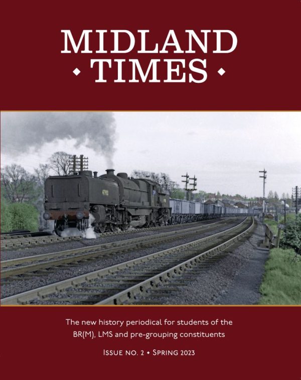 Midland Times Issue 2 Spring 2023 - BR (M), LMS and Pre-Grouping Constituents