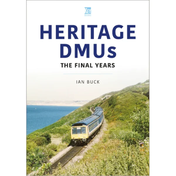 Heritage DMUs The Final Years - Britain’s Railways Series, Vol. 49 by Ian Buck