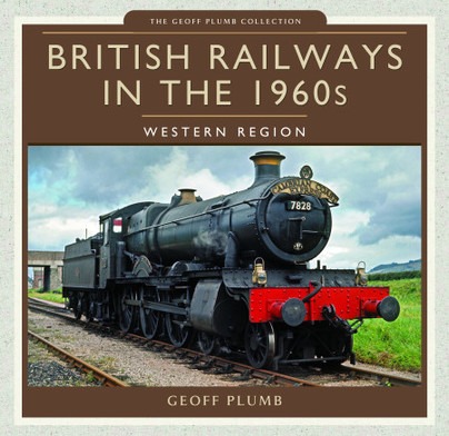 British Railways in the 1960s: Western Region - The Geoff Plumb Collection