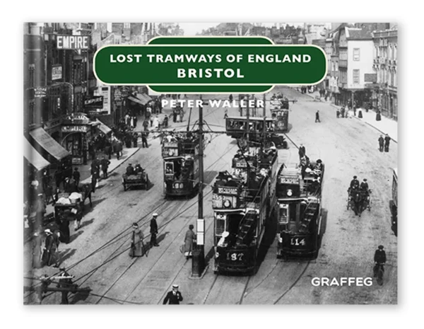 Lost Tramways Of England: Bristol