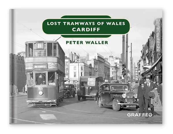Lost Tramways of Wales: Cardiff