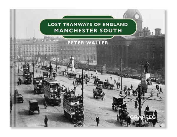 Lost Tramways Of England: Manchester South by Peter Waller