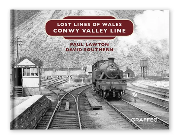 Lost Lines of Wales - Conwy Valley Line by Paul Lawton & David Southern