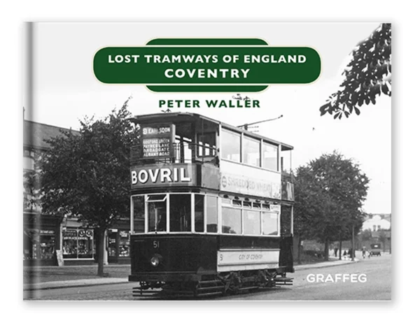 Lost Tramways Of England: Coventry by Peter Waller