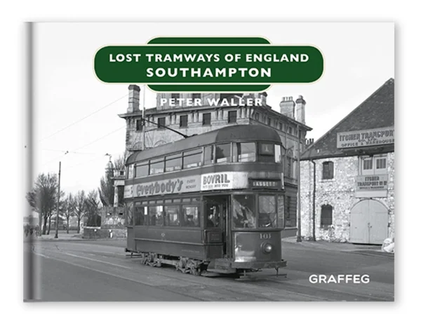 Lost Tramways Of England: Southampton by Peter Waller