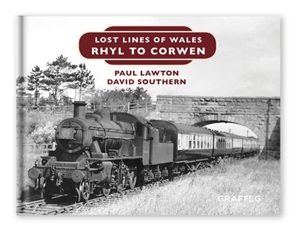 Lost Lines Of Wales: Rhyl to Corwen by Paul Lawton & David Southern