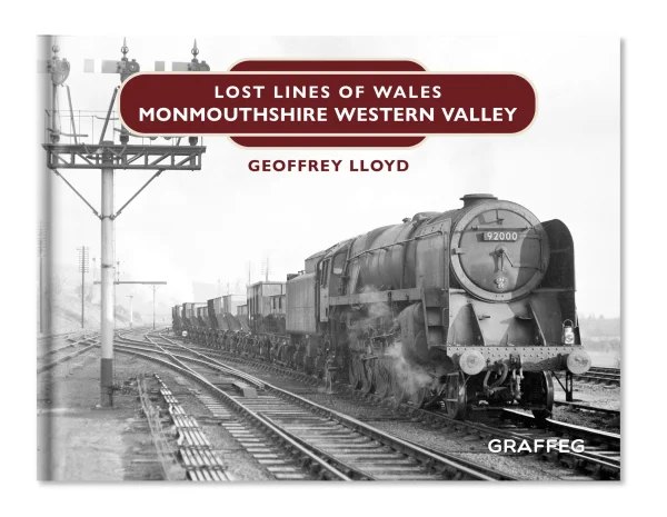 Lost Lines Of Wales: Monmouthshire Western Valley by Geoffrey Lloyd